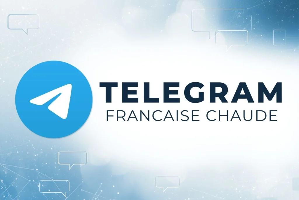 Accès au canal Telegram Francaise Chaude