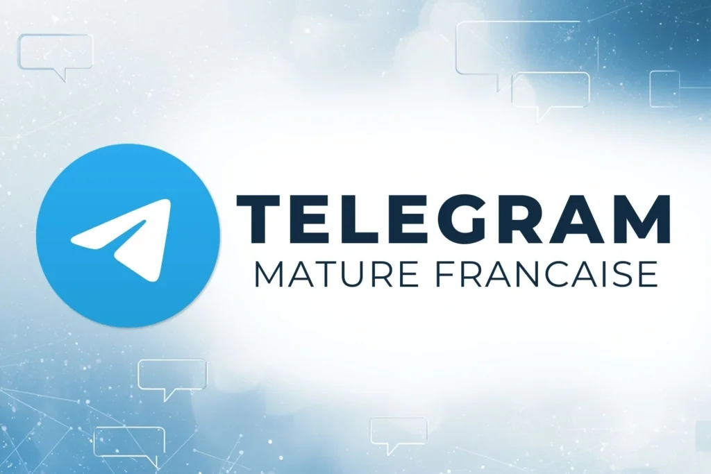 Accès au canal Telegram Mature Francaise