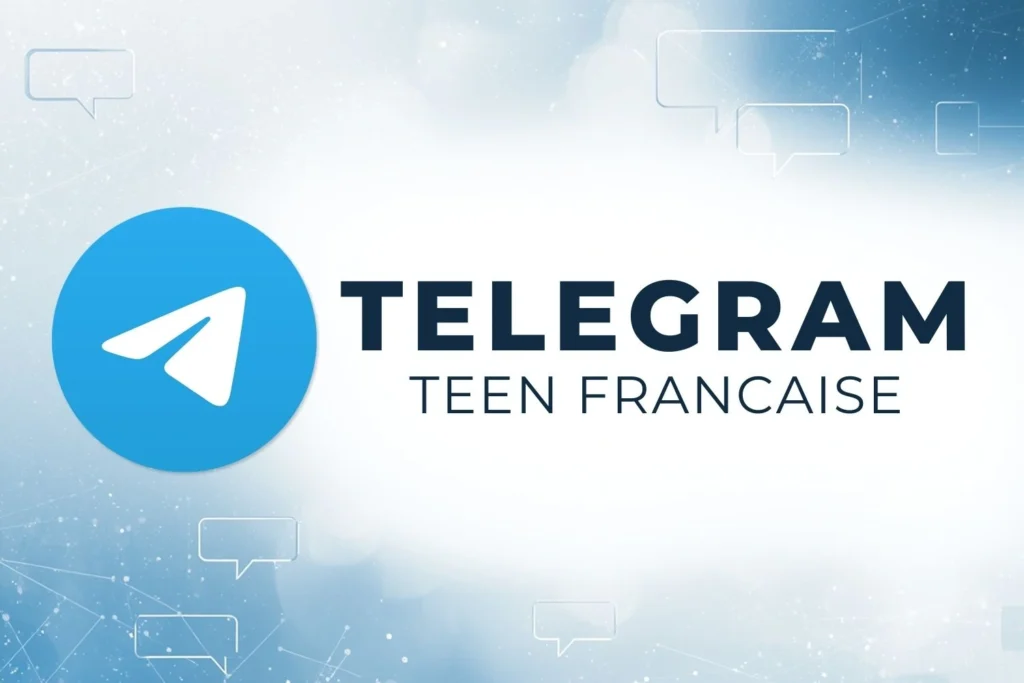 Accès au canal Telegram Teen Francaise